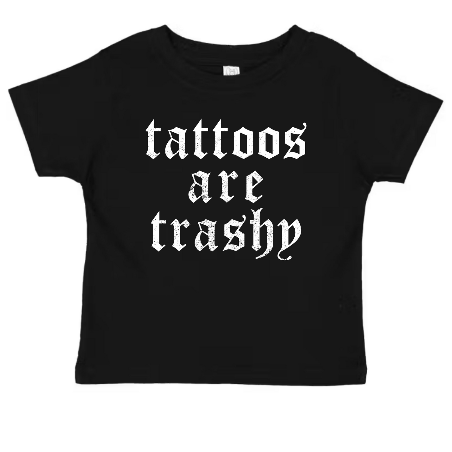 “Tattoos Are Trashy” Tee (Adults)